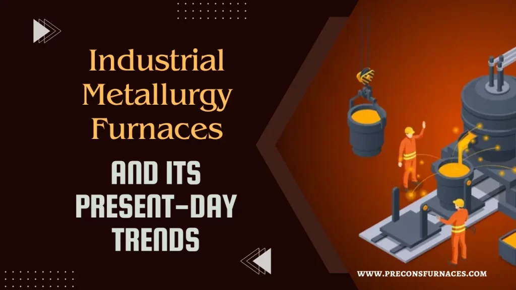 Industrial Metallurgy Furnaces